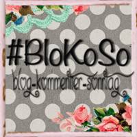 #BloKoSo - Kennt ihr schon den Blog-Kommentier-Sonntag